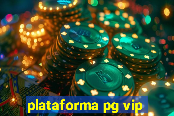 plataforma pg vip